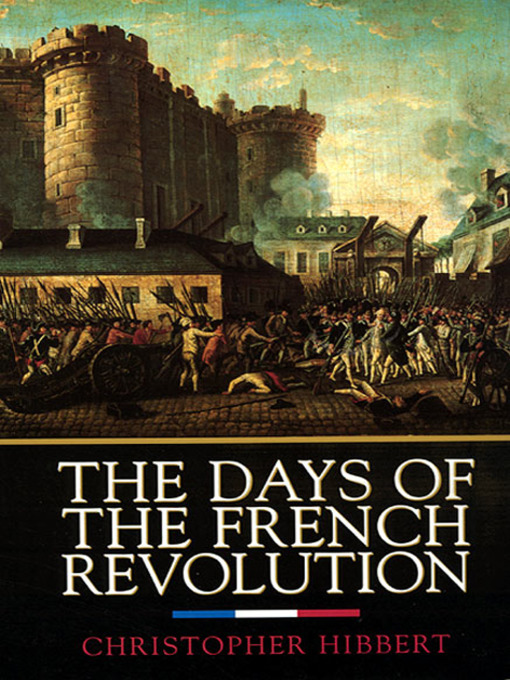 Title details for The Days of the French Revolution by Christopher Hibbert - Available